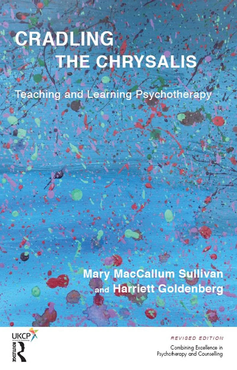 Cradling the Chrysalis: Teaching and Learning Psychotherapy