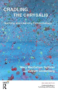 Cradling the Chrysalis: Teaching and Learning Psychotherapy