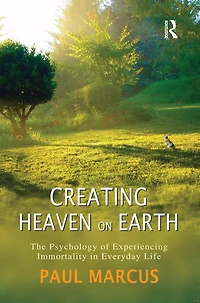 Creating Heaven on Earth: The Psychology of Experiencing Immortality Everyday Life