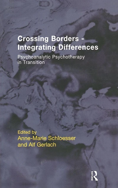 Crossing Borders - Integrating Differences: Psychoanalytic Psychotherapy Transition