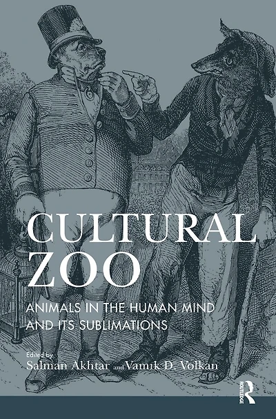 Cultural Zoo: Animals the Human Mind and its Sublimation