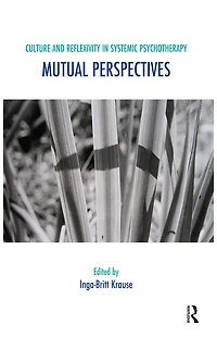 Culture and Reflexivity Systemic Psychotherapy: Mutual Perspectives