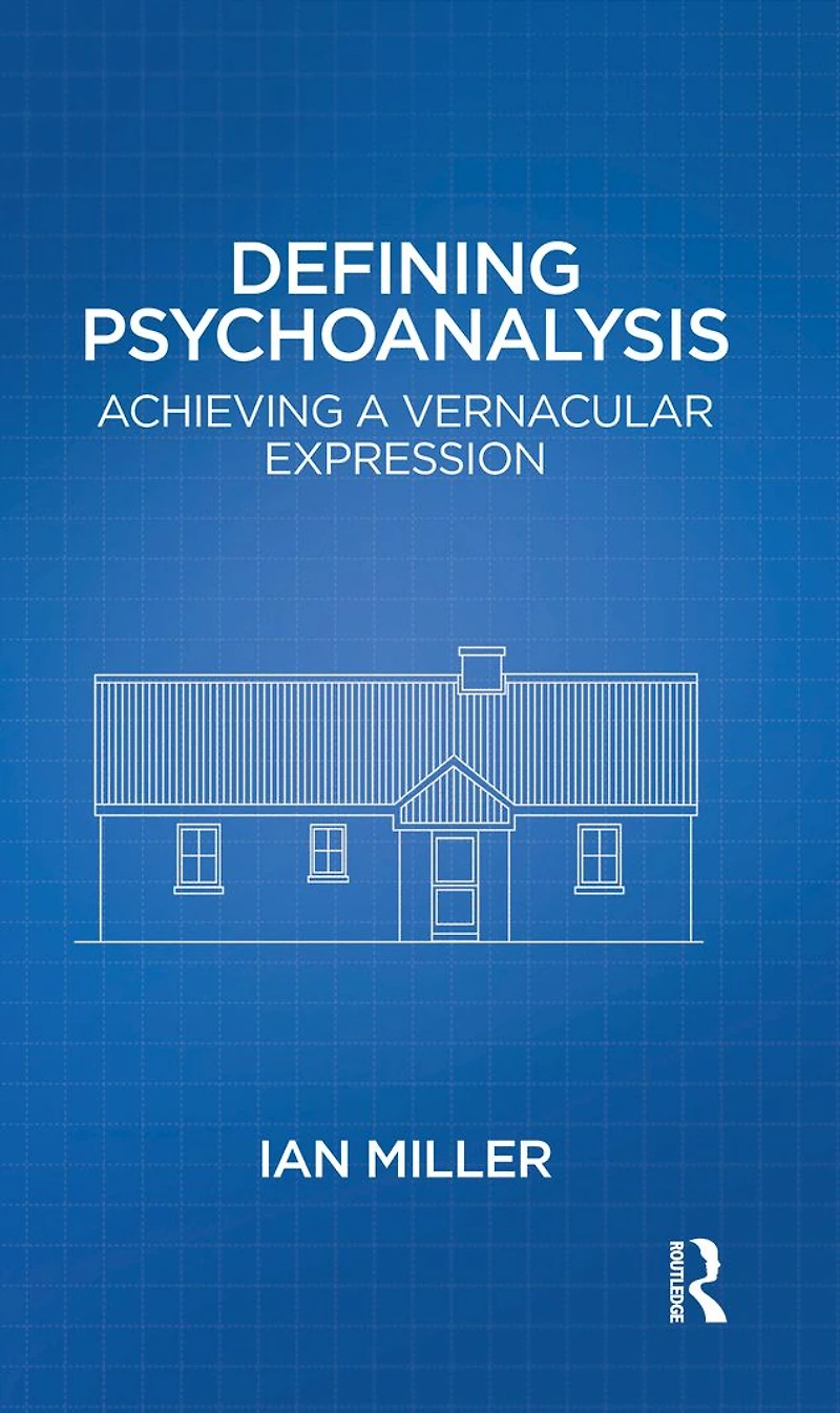 Defining Psychoanalysis: Achieving a Vernacular Expression