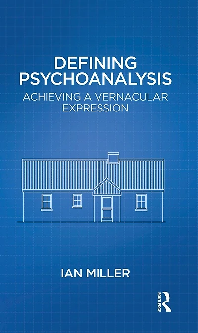 Defining Psychoanalysis: Achieving a Vernacular Expression
