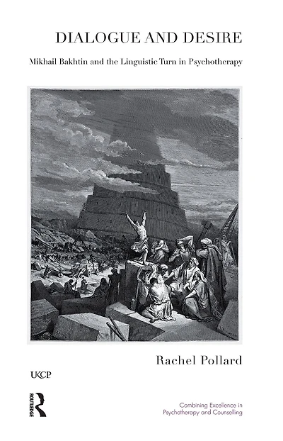 Dialogue and Desire: Mikhail Bakhtin the Linguistic Turn Psychotherapy