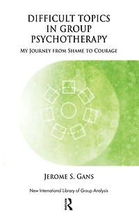 Difficult Topics Group Psychotherapy: My Journey from Shame to Courage