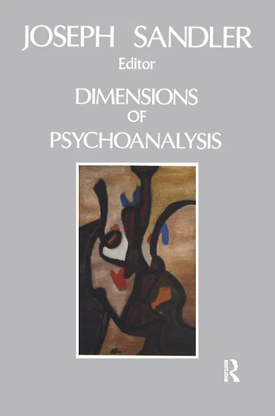Dimensions of Psychoanalysis: A Selection Papers Presented at the Freud Memorial Lectures