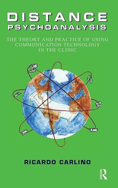 Distance Psychoanalysis: the Theory and Practice of Using Communication Technology Clinic