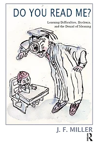 Do You Read Me?: Learning Difficulties, Dyslexia and the Denial of Meaning