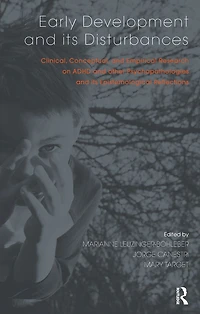 Early Development and its Disturbances: Clinical, Conceptual Empirical Research on ADHD other Psychopathologies Epistemological Reflections