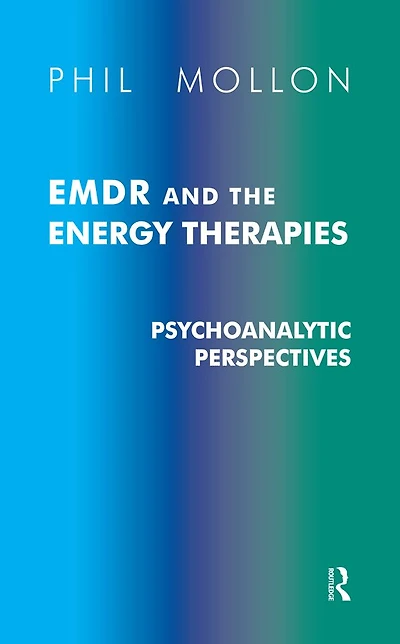 EMDR and the Energy Therapies: Psychoanalytic Perspectives