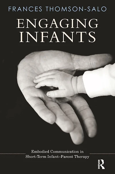 Engaging Infants: Embodied Communication Short-Term Infant-Parent Therapy