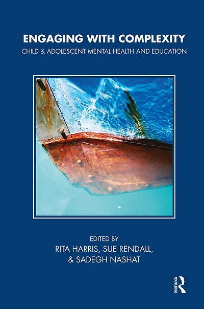 Engaging with Complexity: Child and Adolescent Mental Health Education