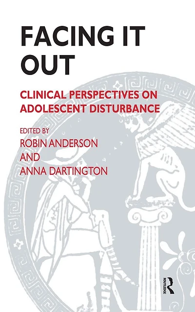Facing It Out: Clinical Perspectives on Adolescent Disturbance