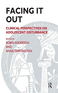 Facing It Out: Clinical Perspectives on Adolescent Disturbance