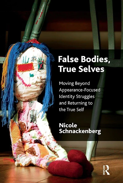 False Bodies, True Selves: Moving Beyond Appearance-Focused Identity Struggles and Returning to the Self