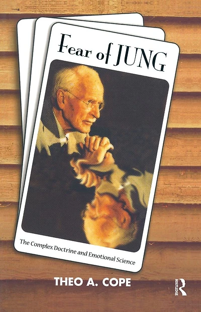 Fear of Jung: The Complex Doctrine and Emotional Science