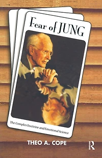 Fear of Jung: The Complex Doctrine and Emotional Science