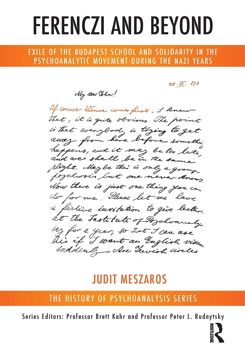 Ferenczi and Beyond: Exile of the Budapest School and Solidarity in the Psychoanalytic Movement During the Nazi Years