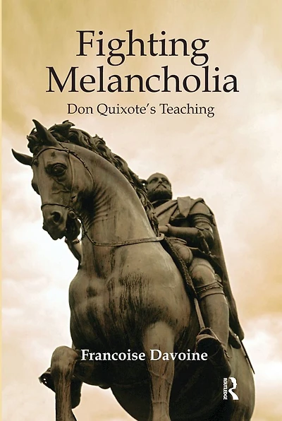 Fighting Melancholia: Don Quixote's Teaching