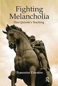 Fighting Melancholia: Don Quixote's Teaching
