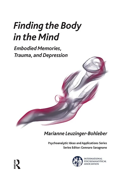Finding the Body Mind: Embodied Memories, Trauma, and Depression