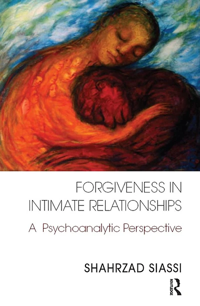 Forgiveness Intimate Relationships: A Psychoanalytic Perspective