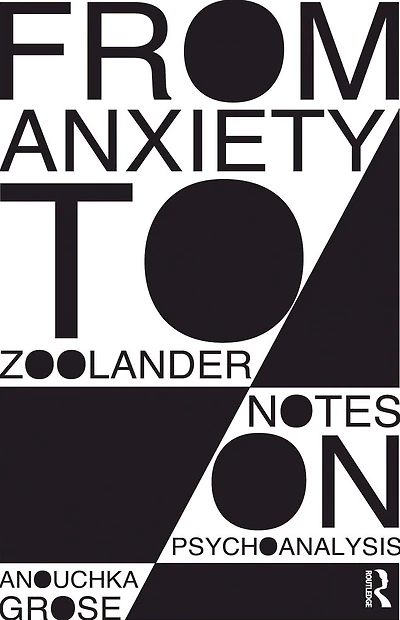 From Anxiety to Zoolander: Notes on Psychoanalysis