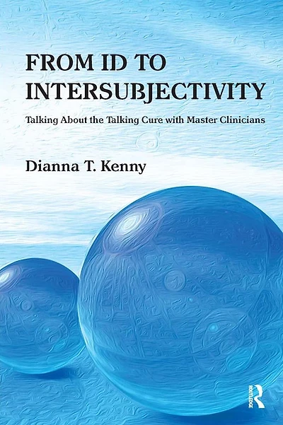 From Id to Intersubjectivity: Talking about the Cure with Master Clinicians