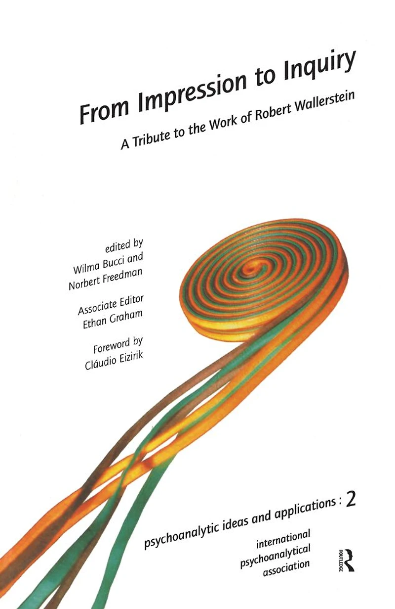 From Impression to Inquiry: A Tribute the Work of Robert Wallerstein