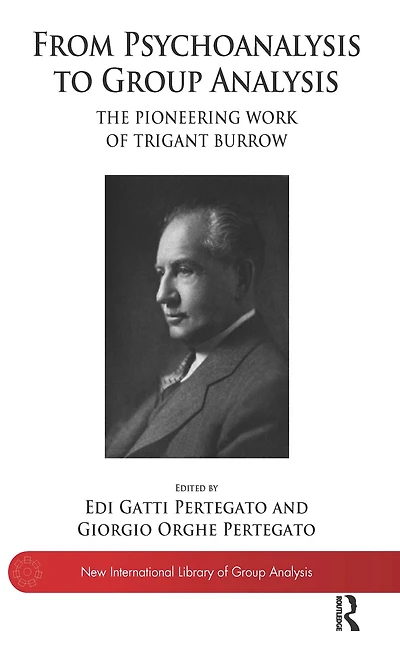 From Psychoanalysis to Group Analysis: The Pioneering Work of Trigant Burrow