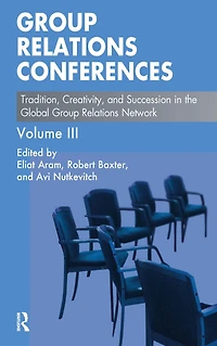Group Relations Conferences: Tradition, Creativity, and Succession the Global Network