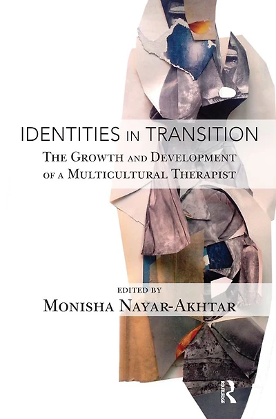 Identities Transition: The Growth and Development of a Multicultural Therapist