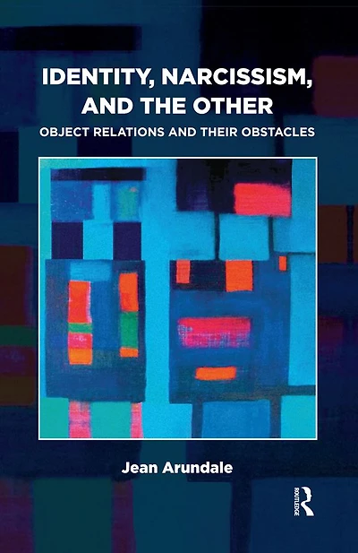 Identity, Narcissism, and the Other: Object Relations their Obstacles