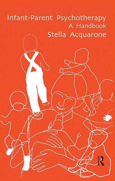 Infant-Parent Psychotherapy: A Handbook