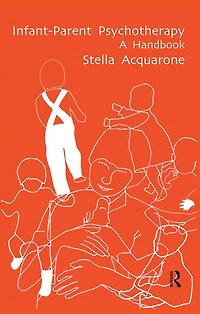 Infant-Parent Psychotherapy: A Handbook