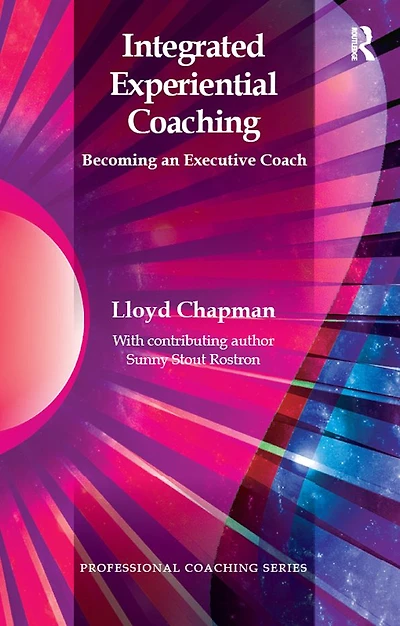 Integrated Experiential Coaching: Becoming an Executive Coach