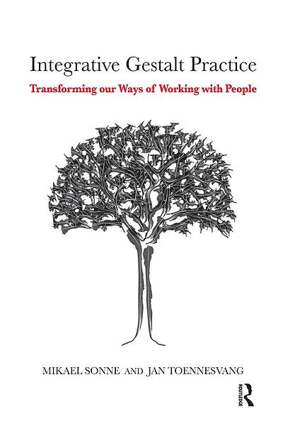 Integrative Gestalt Practice: Transforming our Ways of Working with People