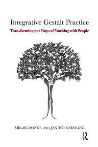 Integrative Gestalt Practice: Transforming our Ways of Working with People
