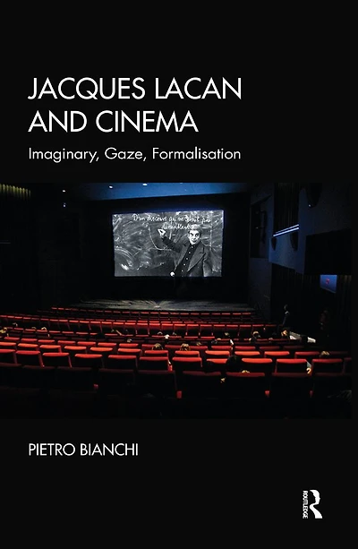 Jacques Lacan and Cinema: Imaginary, Gaze, Formalisation