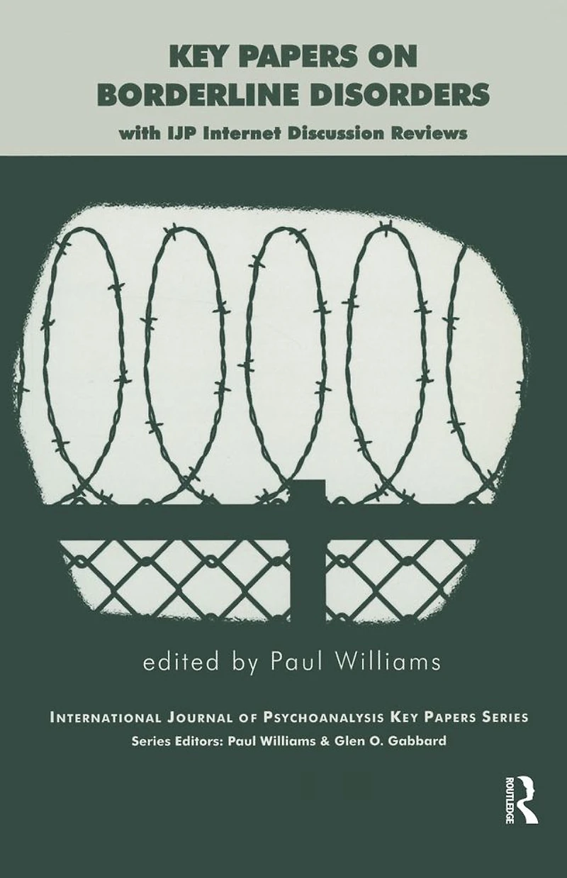 Key Papers on Borderline Disorders: With IJP Internet Discussion Reviews