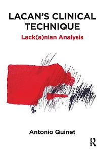 Lacan's Clinical Technique: Lack(a)nian Analysis