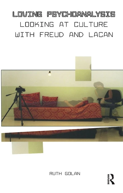 Loving Psychoanalysis: Looking at Culture with Freud and Lacan