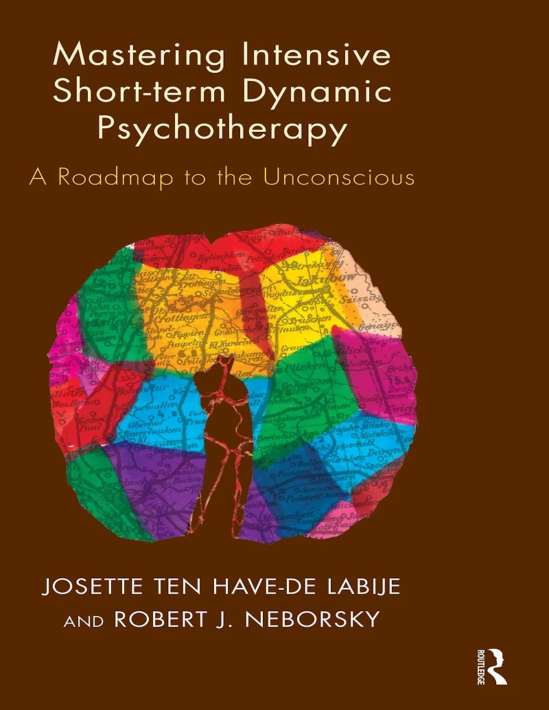 Mastering Intensive Short-Term Dynamic Psychotherapy: A Roadmap to the Unconscious