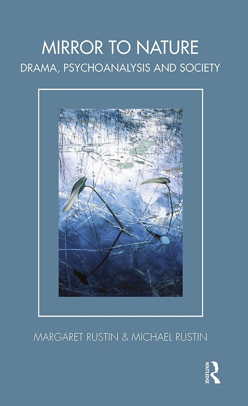 Mirror to Nature: Drama, Psychoanalysis and Society