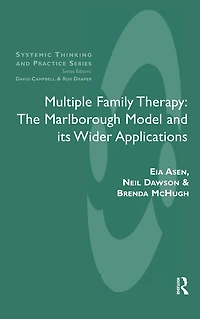 Multiple Family Therapy: The Marlborough Model and Its Wider Applications