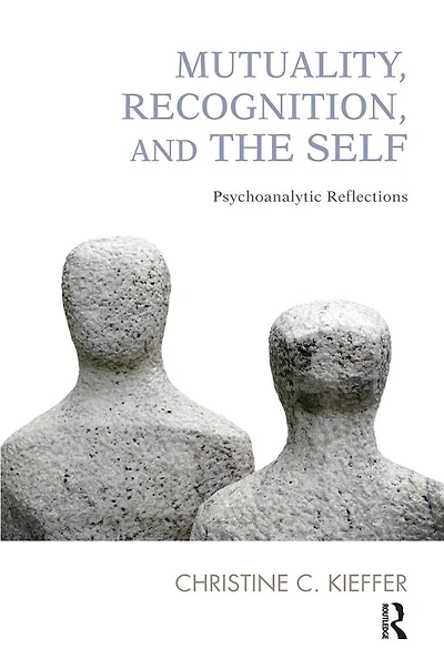 Mutuality, Recognition, and the Self: Psychoanalytic Reflections