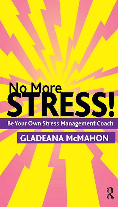No More Stress!: Be your Own Stress Management Coach