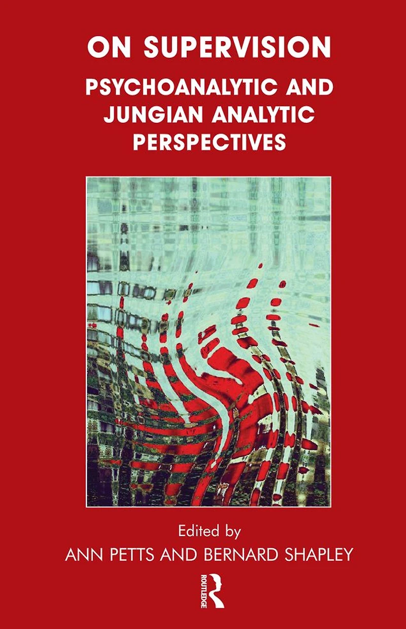 On Supervision: Psychoanalytic and Jungian Analytic Perspectives