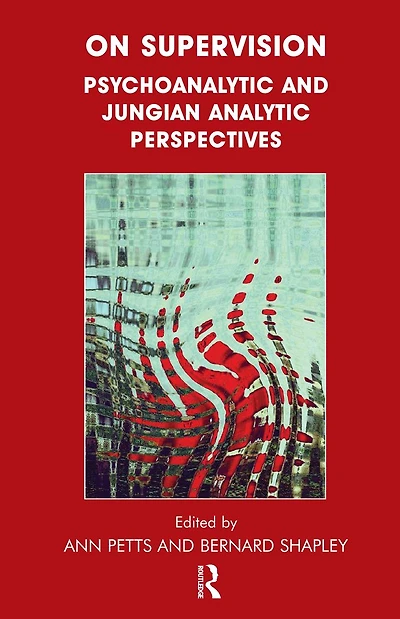 On Supervision: Psychoanalytic and Jungian Analytic Perspectives